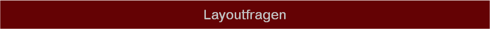 Layoutfragen