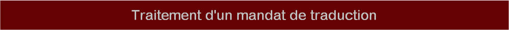 Traitement d'un mandat de traduction